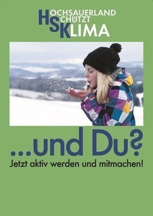 Ausschnitt des Posters zum IKSK des HSK, Text: Hochsauerland schützt Klima ... und Du? Jetzt aktiv werden und mitmachen! Quelle: Hochsauerlandkreis